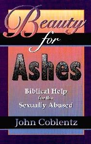 Anabaptist Bookstore: Beauty for Ashes by John Coblentz and Christian Light Publications -- biblical help for the sexually abused Beauty for Ashes by John Coblentz