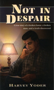 [Not in Despair (by Harvey Yoder)]