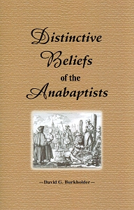 [Distinctive Beliefs of the Anabaptists (by David G. Burkholder)]