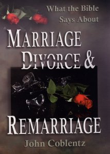 [What the Bible Says about Marriage, Divorce, and Remarriage (by John Coblentz)]