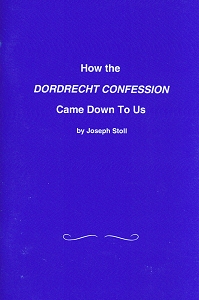 [How the Dordrecht Confession Came Down to Us (by Joseph Stoll)]