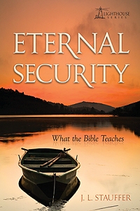 Eternal Security by J. L. Stauffer Eternal Security