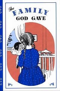 [The Family God Gave (by Esther Mae Witmer)]