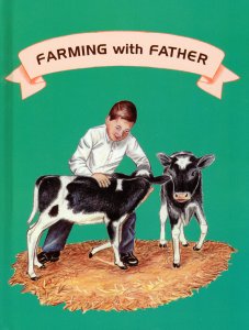 [Farming With Father (by Rosene L. Burkholder)]