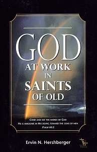 [God at Work in Saints of Old (by Ervin N. Hershberger)]