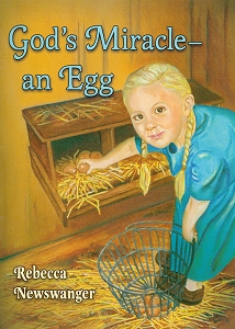 [God's Miracle -- an Egg (by Rebecca Newswanger)]