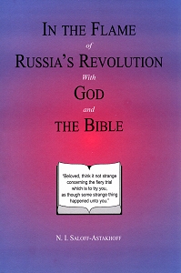 [In the Flame of Russia's Revolution With God and the Bible (by N. I. Saloff-Astakhoff)]