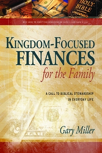 [Kingdom-Focused Finances for the Family (by Gary Miller)]