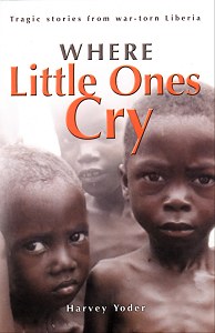 [Where Little Ones Cry (by Harvey Yoder)]