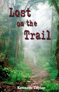 Lost on the Trail by Kenneth Taylor Lost on the Trail