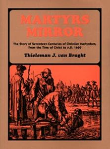 [Martyrs Mirror (by Thieleman van Braght)]