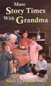 [More Story Times With Grandma (by Mary Elizabeth Yoder)]