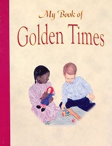 [My Book of Golden Times (by Aunt Daisy)]