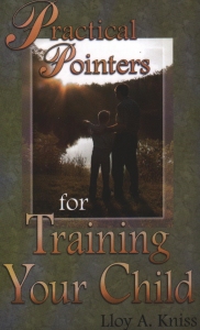 [Practical Pointers for Training Your Child (by Lloy A. Kniss)]