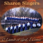 [Sharon Singers 2001 -- O Lamb of God, I Come]