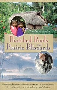 Thatched Roofs and Prairie Blizzards by Elizabeth Wagler Thatched Roofs and Prairie Blizzards