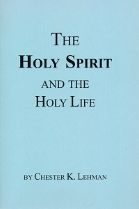 [The Holy Spirit and the Holy Life (by Chester K. Lehman)]