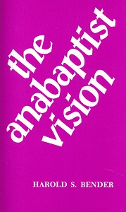 [The Anabaptist Vision (by Harold S. Bender)]