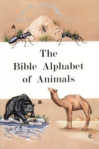 [The Bible Alphabet of Animals (by Mrs. Harriet N. Cook)]