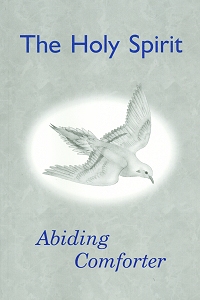 The Holy Spirit, Abiding Comforter by David L. Martin The Holy Spirit, Abiding Comforter