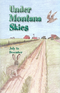 Under Montana Skies -- July to December