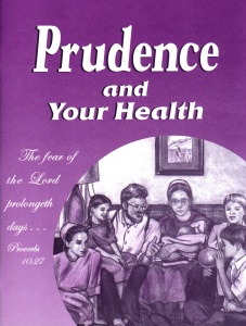 [Prudence and Your Health]