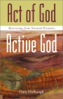 [Act of God/Active God: Recovering from Natural Disasters]
