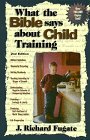 [What the Bible Says About Child Training]