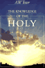 [The Knowledge of the Holy: The Attributes of God: Their Meaning in the Christian Life]